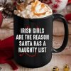 Irish Girls Are The Reason Santa Has A Naughty List Red Horns Christmas Black Mug