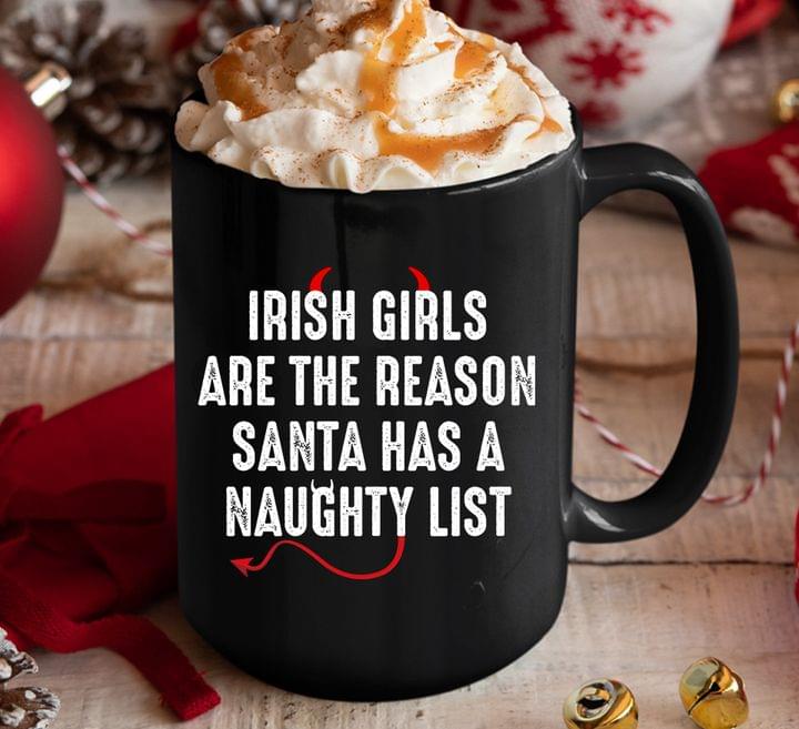 Irish Girls Are The Reason Santa Has A Naughty List Red Horns Christmas Black Mug Irish Girls Are The Reason Santa Has A Naughty List Red Horns Christmas Black Mug