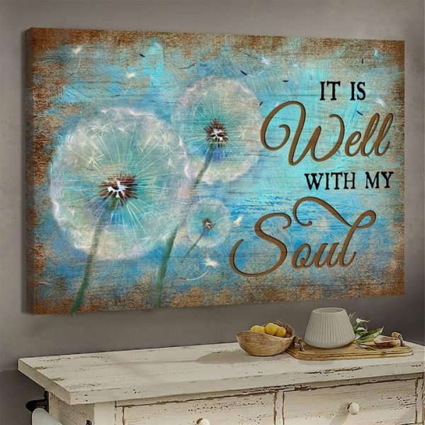 It Is Well With My Soul Dandelion Flowers Canvas Poster