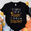 It takes a lot of Magic to be a Teacher, Halloween T-Shirt