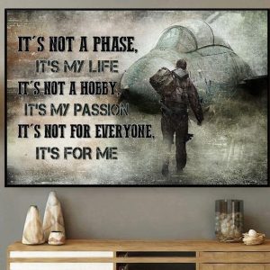 It’s Not A Phase It’s My Life It’s Not A Hobby It’s My Passion It’s Not For Everyone It’s For Me Pilot Canvas Poster