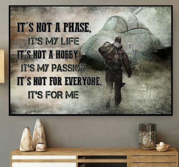 It’s Not A Phase It’s My Life It’s Not A Hobby It’s My Passion It’s Not For Everyone It’s For Me Pilot Canvas Poster