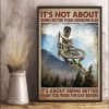 It’s Not About Being Better Than Someone Else Being Better Than The Day Before Painted Mountain Biking Biker Canvas Poster
