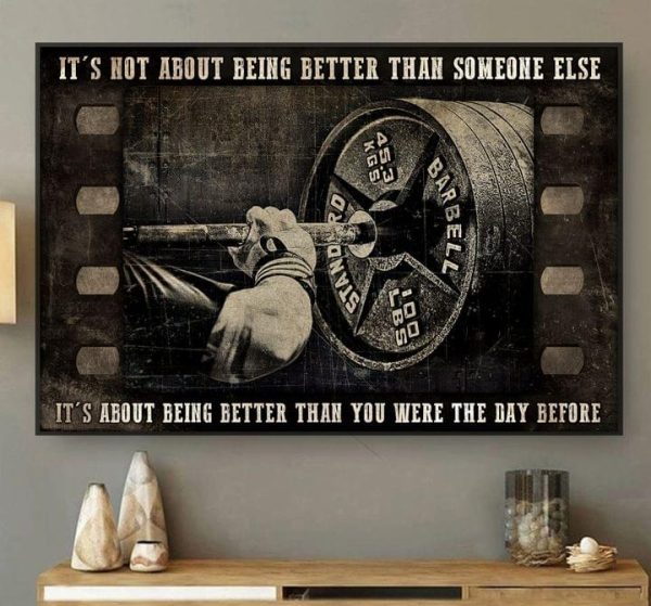 It’s Not About Being Better Than Someone Else It’s About Being Better Than You Were The Day Before Barbell Weightlifting Canvas Poster