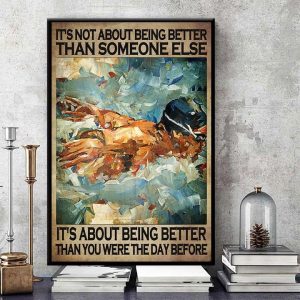 It’s Not About Being Better Than Someone Else It’s About Being Better Than You Were The Day Before Swimmer Canvas Poster