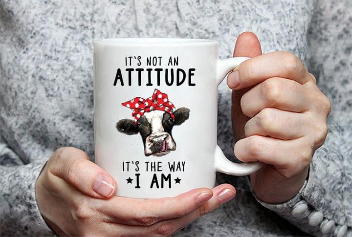 It's Not An Attitude It's The Way I Am Cow Simple White Mug It's Not An Attitude It's The Way I Am Cow Simple White Mug