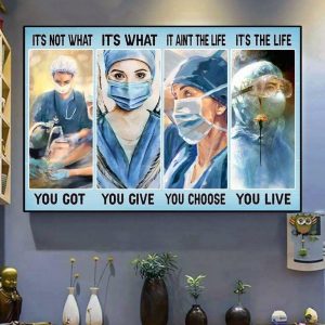It’s Not What You Got It’s What You Give It Ain’t The Life You Choose Its The Life You Live Doctors Canvas Poster