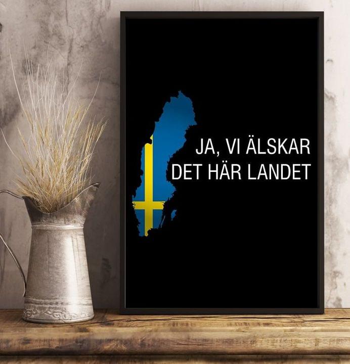 Ja Vi Alskar Det Har Landet Flag Of Sweden Canvas Poster Ja Vi Alskar Det Har Landet Flag Of Sweden Canvas Poster