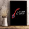 Ja Vi Elsker Dette Landet Flag Of Norway Canvas Poster