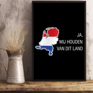 Ja Wij Houden Van Dit Land Flag Of Netherlands Canvas Poster