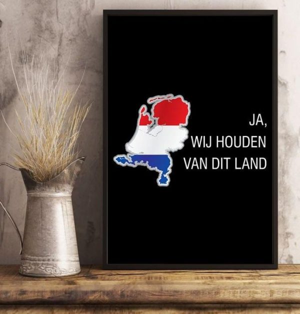Ja Wij Houden Van Dit Land Flag Of Netherlands Canvas Poster