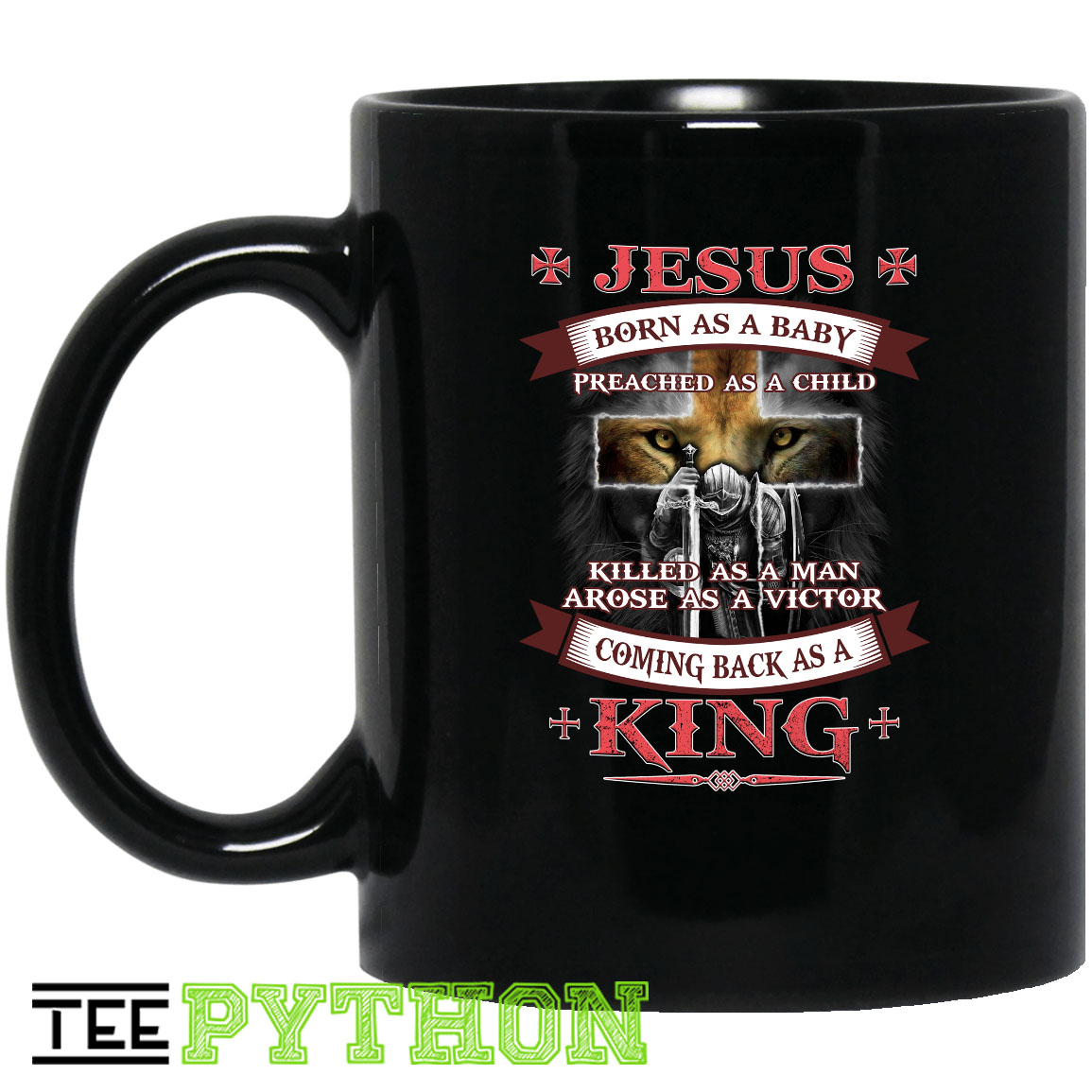 Jesus Born As A Baby Coming Back As A King God Lion Holy Knight Simple Black Mug Jesus Born As A Baby Coming Back As A King God Lion Holy Knight Simple Black Mug