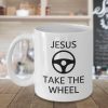 Jesus Take The Wheel Quotes White Mug