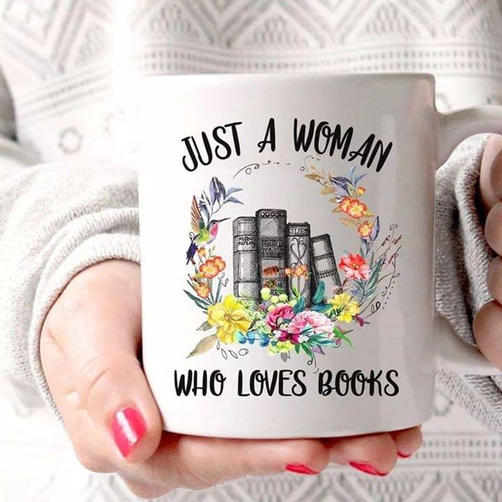 Just A Woman Who Loves Books And Flowers Knowledge Simple White Mug Just A Woman Who Loves Books And Flowers Knowledge Simple White Mug