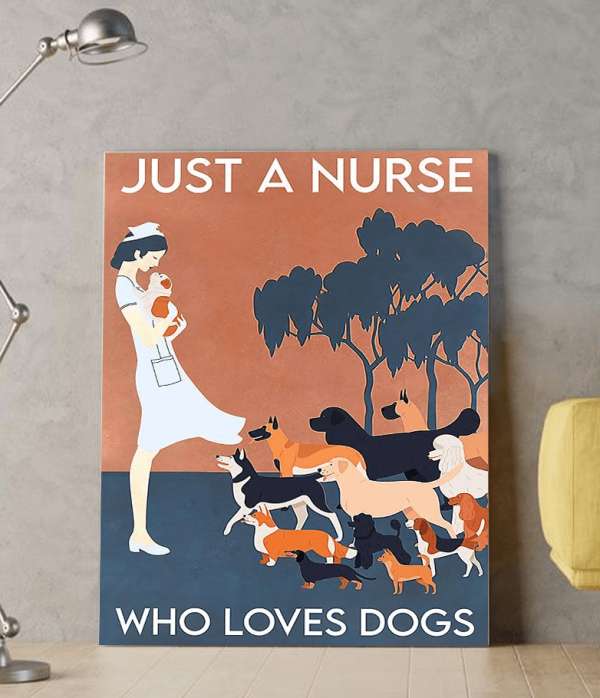Just a Nurse who Loves Dogs so much, Dog Lover Canvas Poster