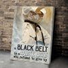 Kung Fu Black Belt Is White Belt Who Refused To Give Up Karate Taekwondo Canvas Poster