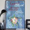 Let Your Faith Be Bigger Than Your Fear Flowers Canvas Poster