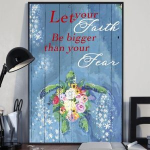 Let Your Faith Be Bigger Than Your Fear Flowers Canvas Poster