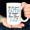 Let Your Faith Be Bigger Than Your Fear Yellow Cartoon Flowers White Mug