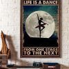 Life Is A Dance From One Stage To The Next Ballet Dancer Canvas Poster