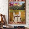Life Is Better On A Horse Painting Horse Field Canvas Poster