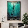 Life Is Diving Everything Else Is Just Surface Interval Man Diving Deep Sea Canvas Poster