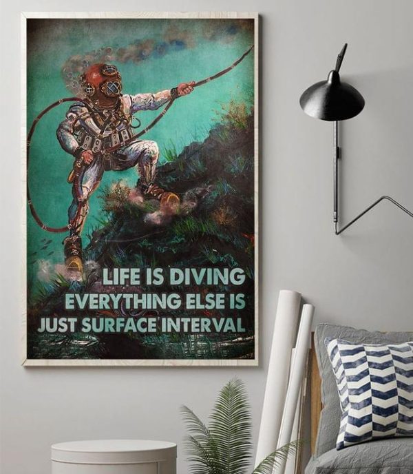 Life Is Diving Everything Else Is Just Surface Interval Man Diving Deep Sea Hiking Canvas Poster