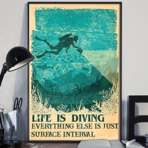 Life Is Diving Everything Else Is Just Surface Interval The Diver Canvas Poster