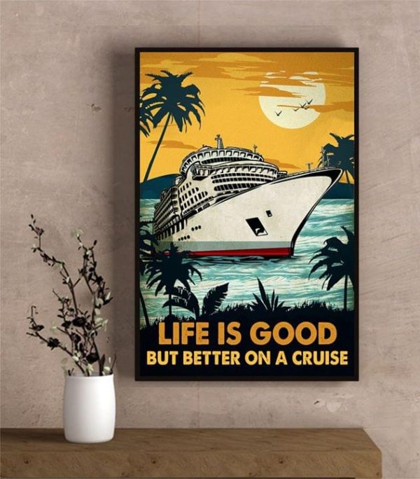 Life Is Good But Better On A Cruise Landscape Ship Sun Birds Canvas Poster