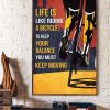 Life Is Like Riding A Bicycle To Keep Your Balance You Must Keep Moving Biker Canvas Poster