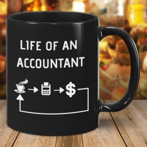 Life Of An Accountant Coffee Bills Money Black Mug Life Of An Accountant Coffee Bills Money Black Mug