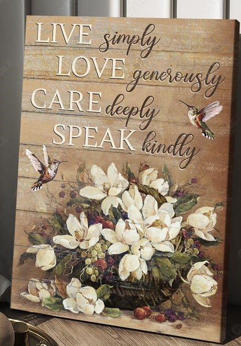 Live Simply Love Generously Care Deeply Speak Kindly Flowers Birds Canvas Poster Live Simply Love Generously Care Deeply Speak Kindly Flowers Birds Canvas Poster