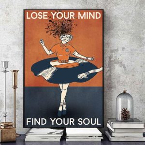 Lose Your Mind Find Your Soul Ballet Girl Canvas Poster