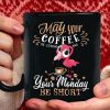 May your Coffee Be Strong And Your Monday Be Short Flamingo Simple Black Mug