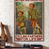 Mother And Daughter Cycling Partners For Life Family Love Canvas Poster
