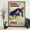 Mother And Daughter Skiing Partners For Life Mother And Daughter Skiing Canvas Poster