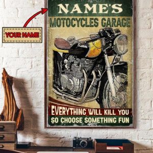 Motorcycles Garage Everything Will Kill You So Choose Something Fun Name Customized Canvas Poster