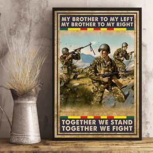My brother to my Left and Right, Together we Stand and Fight, Veteran Canvas Poster