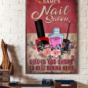 Nail Salon Life Is Too Short To Have Boring Nails Name Customized Personalized Canvas Poster