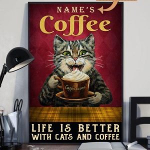 Name’s Coffee Life Is Better With Cats And Coffee Cat Drinkking Cappuccino Customized Personalized Canvas Poster