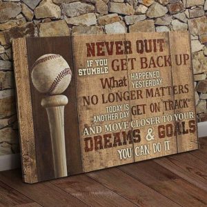 Never Quit If You Stumble Get Back Up What Happened Yesterday No Longer Matters Today Is Another Day Get On Track Baseball Canvas Poster