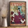 Never Underestimate A Lady Who Rides Horses Lady Girl Brown Horse Canvas Poster