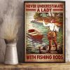 Never Underestimate A Lady With Fishing Rods Lady Girl Goes Fishing River Canvas Poster