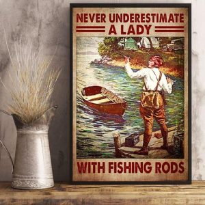 Never Underestimate A Lady With Fishing Rods Lady Girl Goes Fishing River Canvas Poster