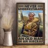Never Underestimate An Old Man In An Aircraft Pilot Man Canvas Poster
