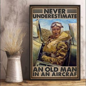 Never Underestimate An Old Man In An Aircraft Pilot Man Canvas Poster