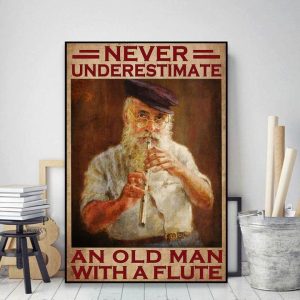 Never Underestimate An Old Man With A Flute Old Man Playing Flute Canvas Poster