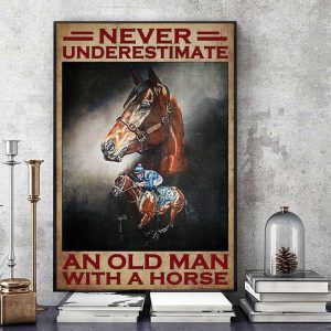 Never Underestimate And Old Man With A Horse Man Riding Horse Canvas Poster
