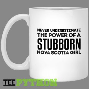 Never Underestimate The Power Of A Stubborn Nova Scotia Girl Simple White Mug Never Underestimate The Power Of A Stubborn Nova Scotia Girl Simple White Mug