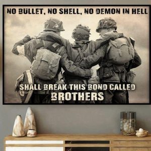 No Bullet No Shell No Demon In Hell Shall Break This Bond Called Brothers Soldiers Helping Together In War Canvas Poster